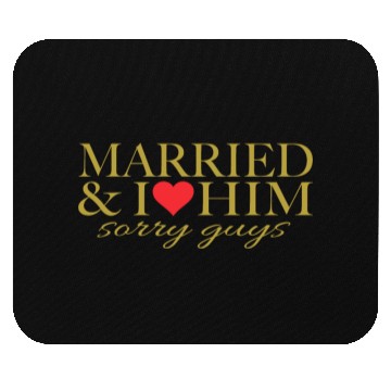 Discover Married and i love him Mouse Pads