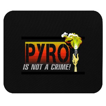 Discover PYRO is not a crime Mouse Pads