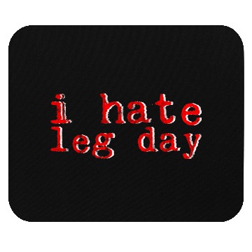Discover I Hate Leg Day 8 Mouse Pads