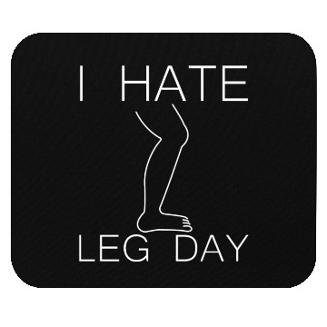 Discover I Hate Leg Day 9 Mouse Pads