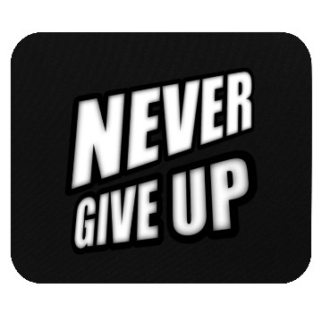 Discover Never give up - Positive Cool Saying Mouse Pads