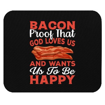 Discover Bacon Proof That God Loves Us and Wants Us to Be Mouse Pads
