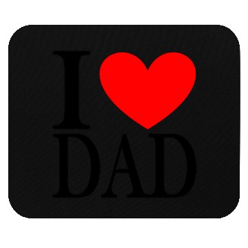 Discover I LOVE DAD Mouse Pads