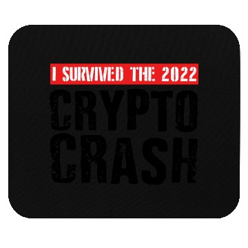 Discover I SURVIVED THE 2022 CRYPTO CRASH Mouse Pads