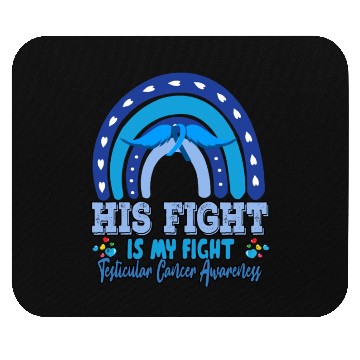 Discover Testicular Cancer His Fight Is My. Funny Sarcasm Mouse Pads