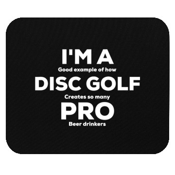 Discover I m a Disc Golf Pro Beer Drinker Mouse Pads