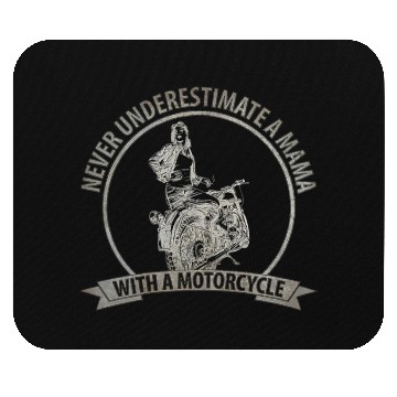 Discover Women Never Underestimate A Mama With A Motorcycle Mouse Pads