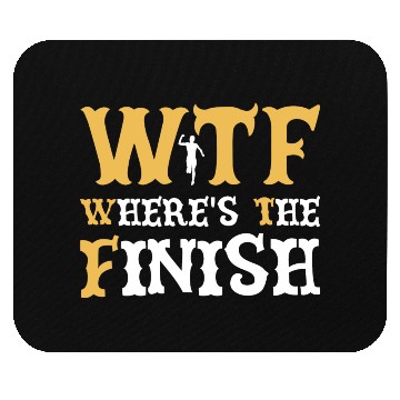 Discover WTF Where's The Finish - Running Runner Mouse Pads