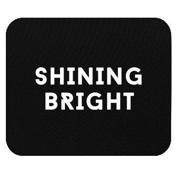Discover Black and White Shining Bright Typography Mouse Pads