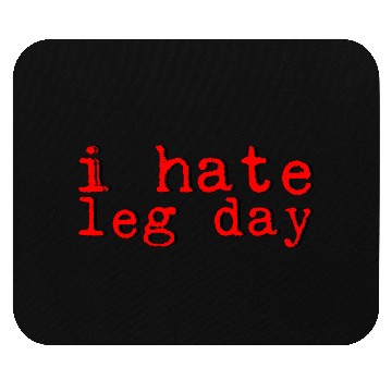 Discover I Hate Leg Day 8 Mouse Pads