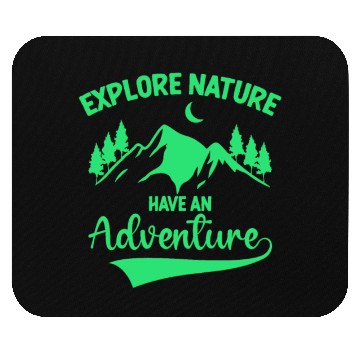 Discover Explore Nature Have An Adventure Mouse Pads