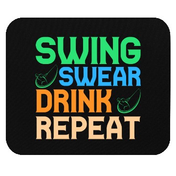Discover Swing Swear Drink Repeat Mouse Pads