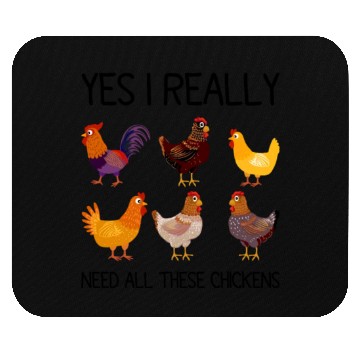 Discover Yes I Really Do Need All These Chickens Mouse Pads