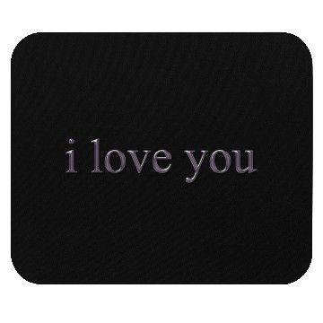 Discover i love you Mouse Pads