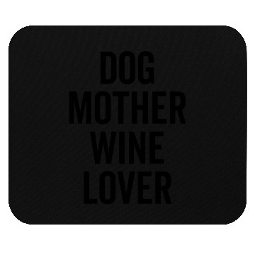 Discover Dog Mother Wine Lover Mouse Pads