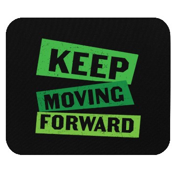 Discover Keep Moving Forward Mental Health Mouse Pads
