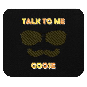 Discover Talk To Me Goose Mouse Pads