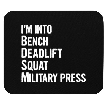 Discover I'm Into BDSM Bench Squat Deadlift Military Press6 Mouse Pads