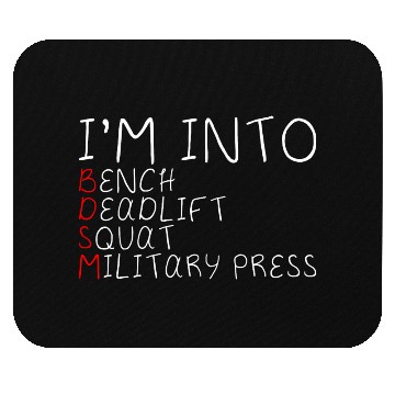 Discover I'm Into BDSM Bench Squat Deadlift Military Press5 Mouse Pads