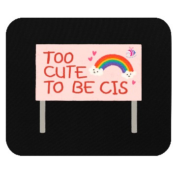 Discover too cute to be cis rainbow pride Mouse Pads