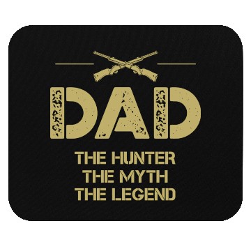 Discover Dad the hunter the myth the legend Mouse Pads