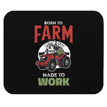 Discover Born to Farm Made to Work Mouse Pads