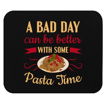 Discover A Bad Day Can Be Better With Some Pasta Time Pasta Mouse Pads