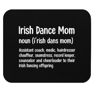 Discover Irish Dance Mom Mouse Pads