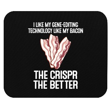 Discover Crispr Quote Bacon Micro-biologists Geneticist Mouse Pads