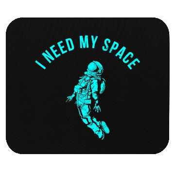 Discover I Need My Space Mouse Pads