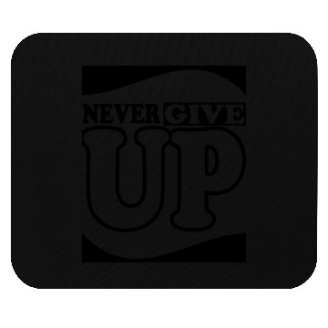 Discover never give up, DO NOT GIVE UP, Mouse Pads