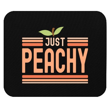 Discover Just Peachy Cute Peach Fruit Peach Pun Phrase Mouse Pads