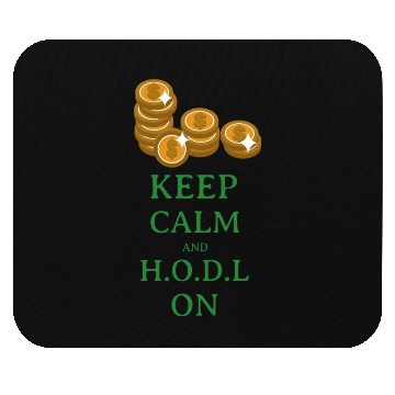 Discover Keep Calm and H O D L Mouse Pads