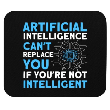 Discover AI Can't Replace You If You're Not Intelligent Mouse Pads