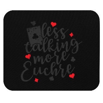 Discover Less talking more Euchre Deck of Cards Mouse Pads