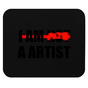Discover I AM NOT A ARTIST WHITE Mouse Pads