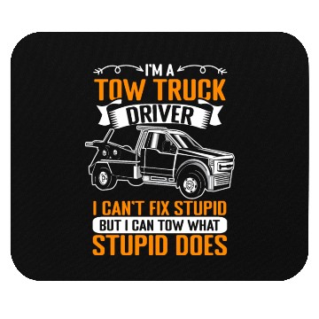 Discover Funny Towing Sarcasm For A Tow Truck Operator Mouse Pads