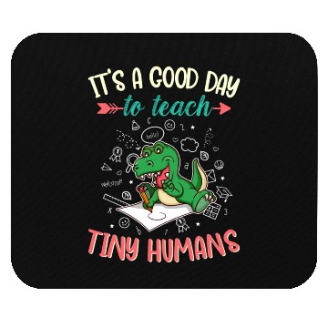 Discover Good Day To Teach Tiny Humans Elementary Teacher Mouse Pads