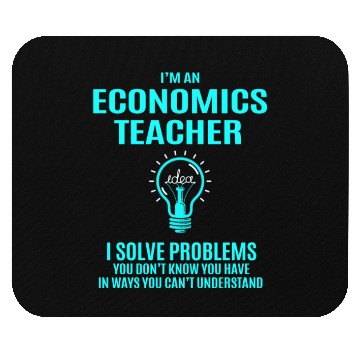 Discover Economics Teacher Mouse Pads - I Solve Problems Gift