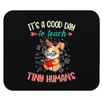 Discover Good Day To Teach Tiny Humans Elementary Teacher Mouse Pads