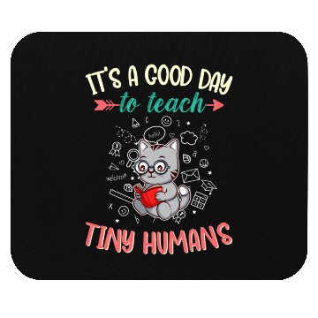 Discover Good Day To Teach Tiny Humans Elementary Teacher Mouse Pads