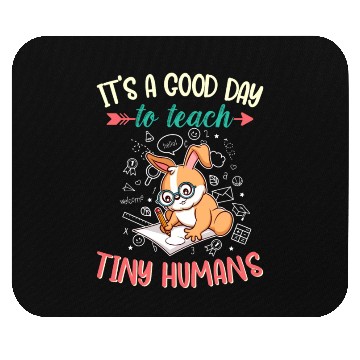 Discover Good Day To Teach Tiny Humans Elementary Teacher Mouse Pads