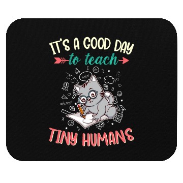 Discover Good Day To Teach Tiny Humans Elementary Teacher Mouse Pads
