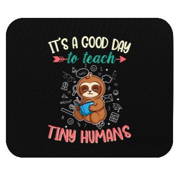 Discover Good Day To Teach Tiny Humans Elementary Teacher Mouse Pads