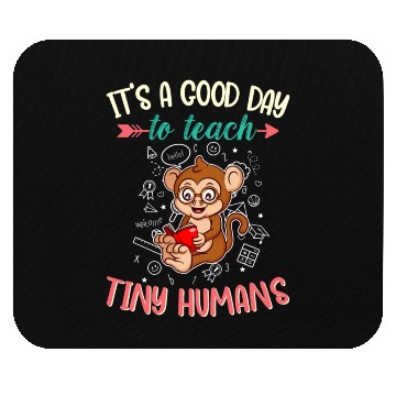 Discover Good Day To Teach Tiny Humans Elementary Teacher Mouse Pads
