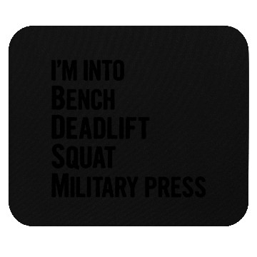 Discover I'm Into BDSM Bench Squat Deadlift Military Press6 Mouse Pads
