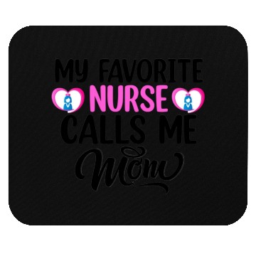 Discover My favorite nurse calls me mom Mouse Pads