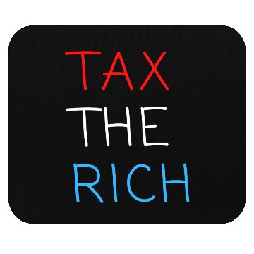 Discover TAX THE RICH (Red, White and Blue letters) Mouse Pads