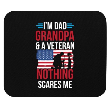Discover Dad Grandpa And Veteran Nothing Scares Me Father Mouse Pads