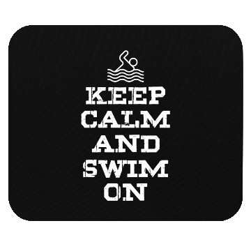Discover Keep Calm and Swim On - Pool Swimming Mouse Pads